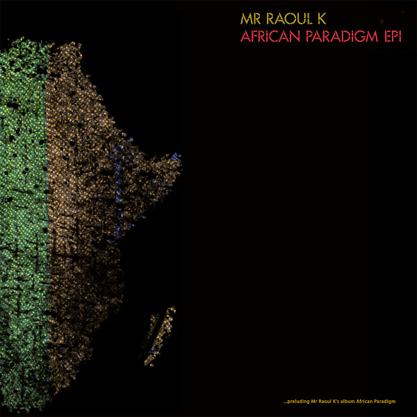 MR RAOUL K — AFRICAN PARADIGM EP 1