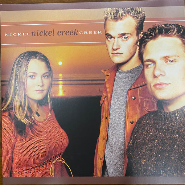 NICKEL CREEK — NICKEL CREEK
