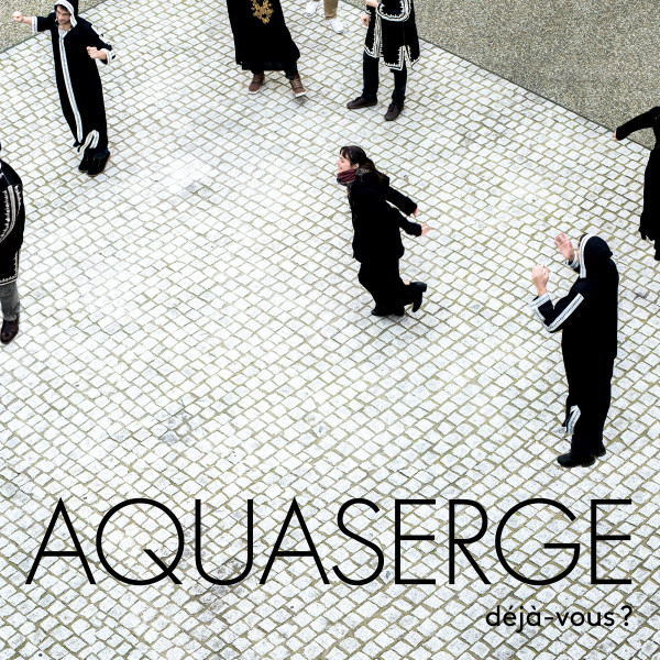 AQUASERGE — DEJA VOUS?