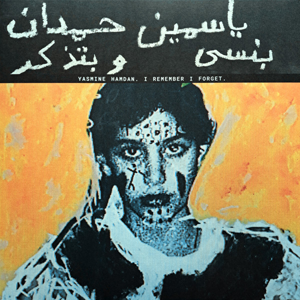 YASMINE HAMDAN — I REMEMBER I FORGET