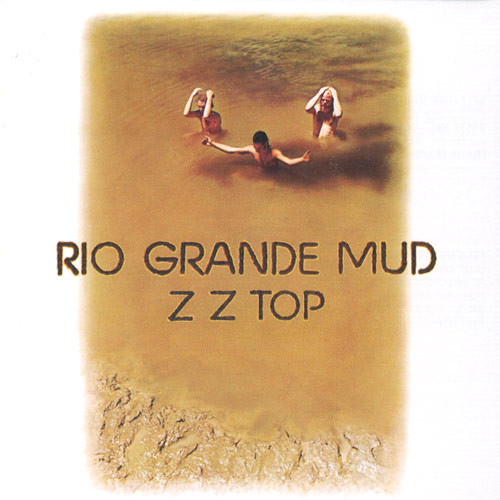 ZZ TOP — RIO GRANDE MUD