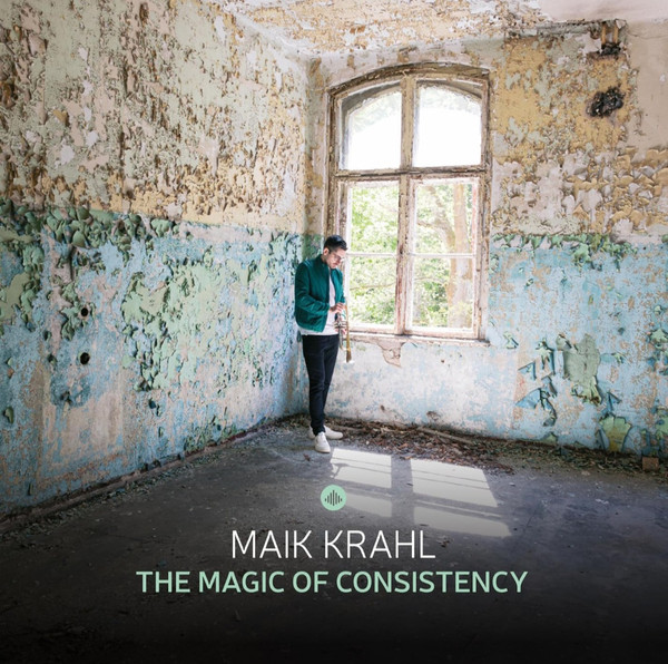 MAIK KRAHL — THE MAGIC OF CONSISTENCY