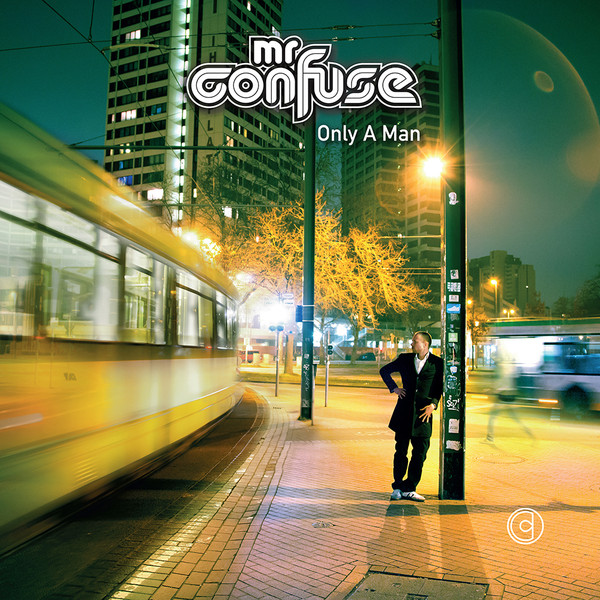 Mr. Confuse — Only a Man