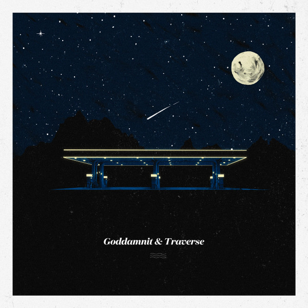 GODDAMNIT & TRAVERSE — Goddamnit / Traverse Split