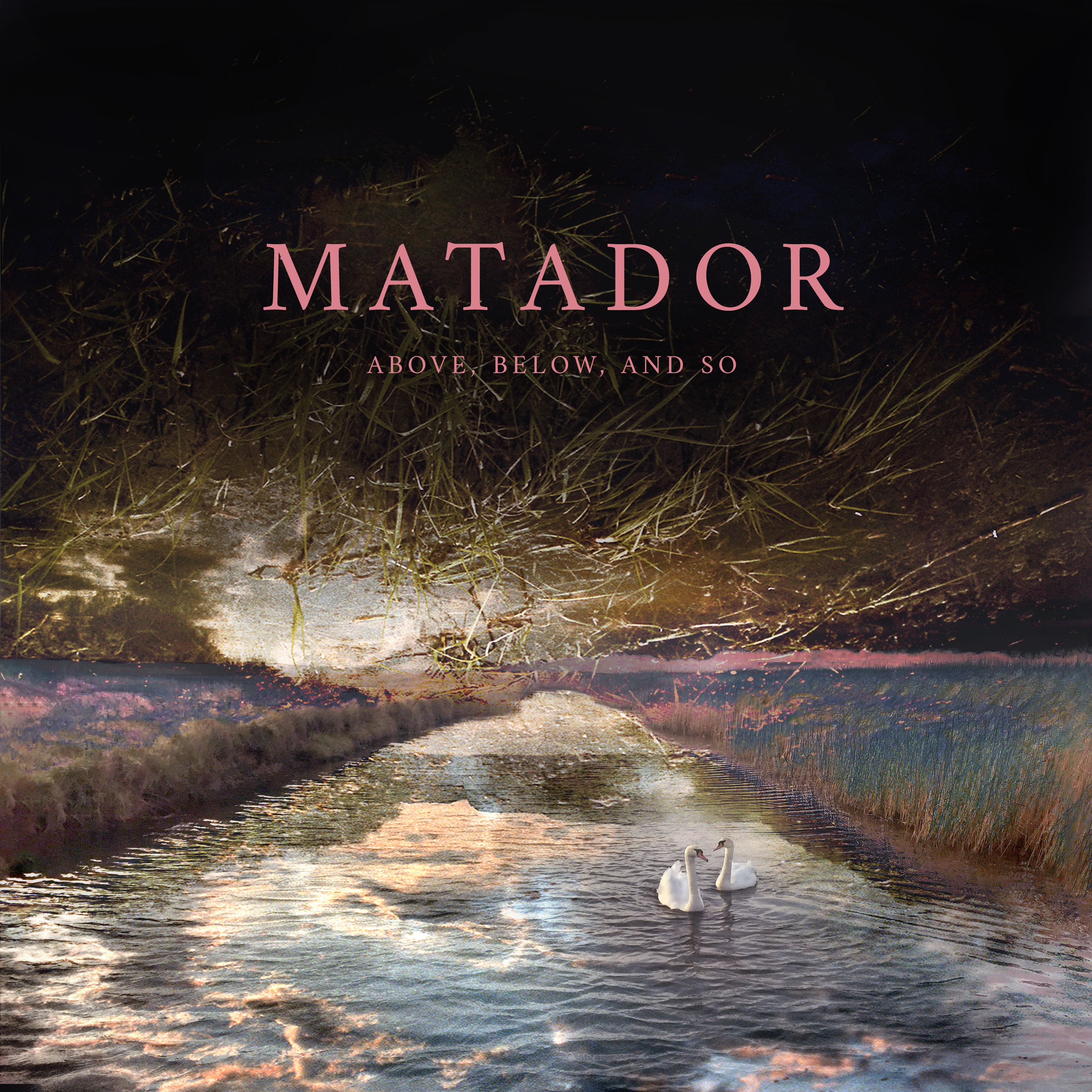 MATADOR — ABOVE BELOW AND SO