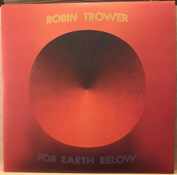 ROBIN TROWER — FOR EARTH BELOW