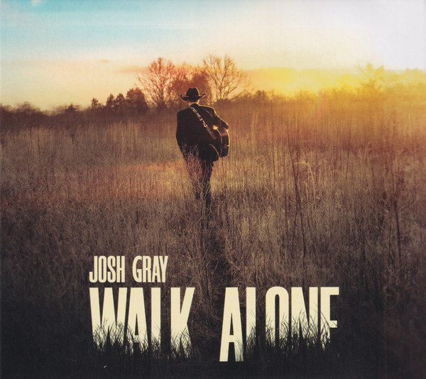 JOSH GRAY — WALK ALONE