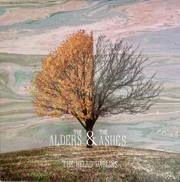 HELLO DARLINS — THE ALDERS & THE ASHES