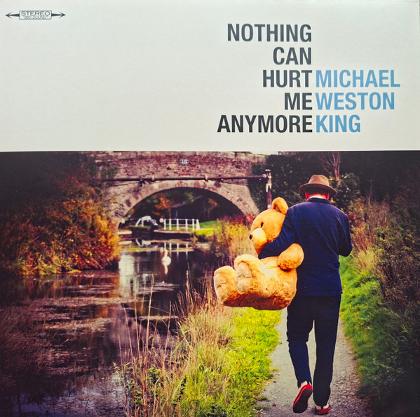 MICHAEL WESTON KING — NOTHING CAN HURT ME ANYMORE