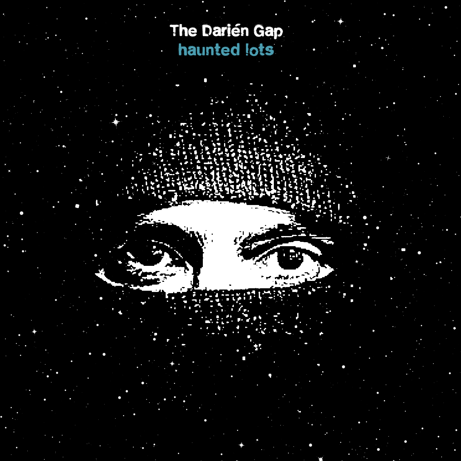 DARIEN GAP — HAUNTED LOTS