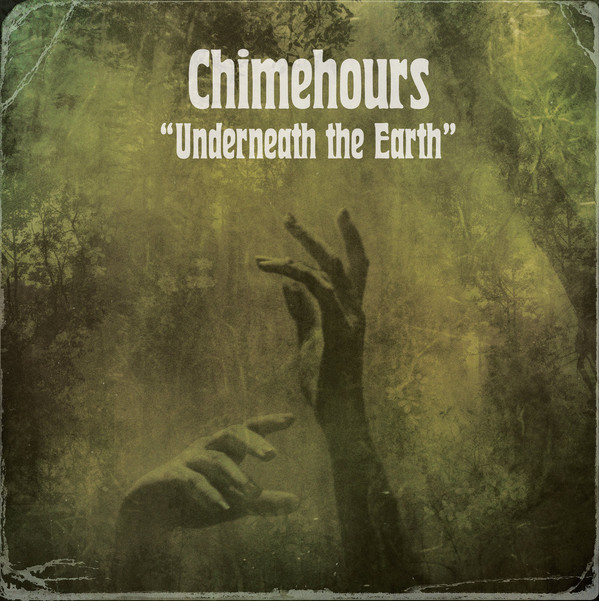CHIMEHOURS — UNDERNEATH THE EARTH