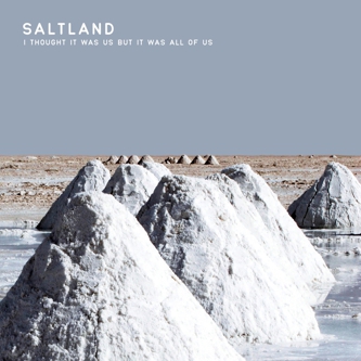 SALTLAND — I THOUGHT IT WAS US BUT IT WAS