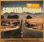 SAWYER BROWN — DESPERADO TROUBADOURS