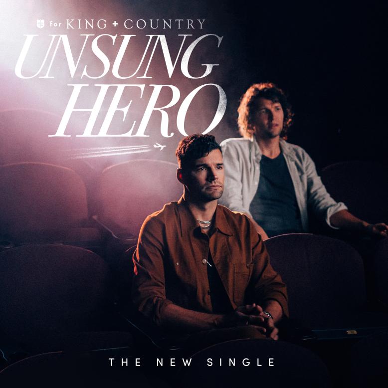 FOR KING & COUNTRY — UNSUNG HERO
