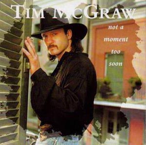 TIM MCGRAW — NOT A MOMENT TOO SOON