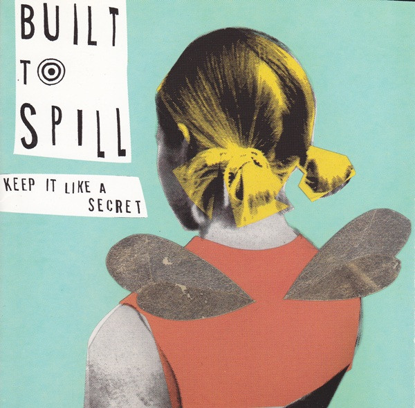 BUILT TO SPILL — KEEP IT LIKE A SECRET