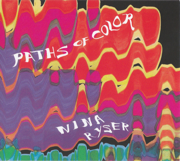 NINA RYSER — PATHS OF COLOR
