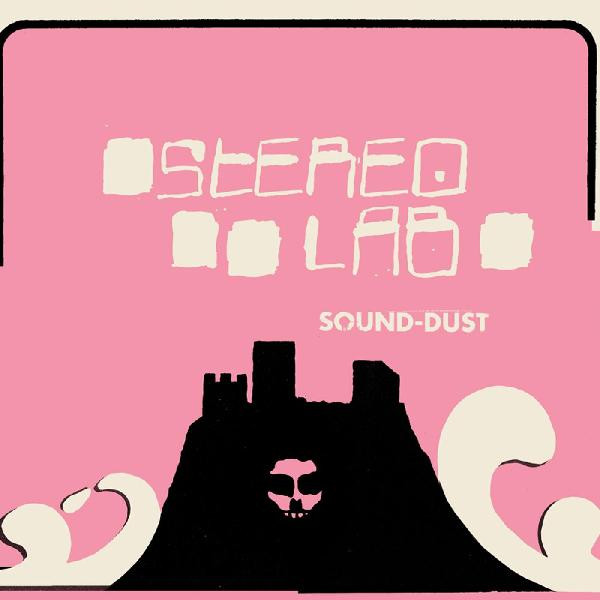 STEREOLAB — SOUND DUST