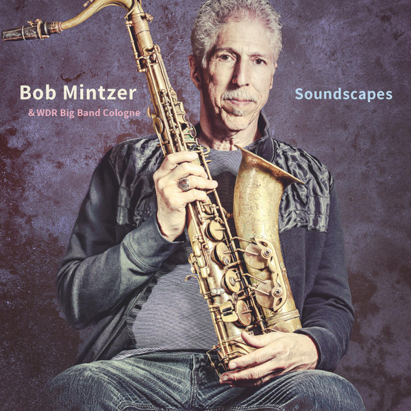 BOB MINTZER & WDR BIG BAND — SOUNDSCAPES