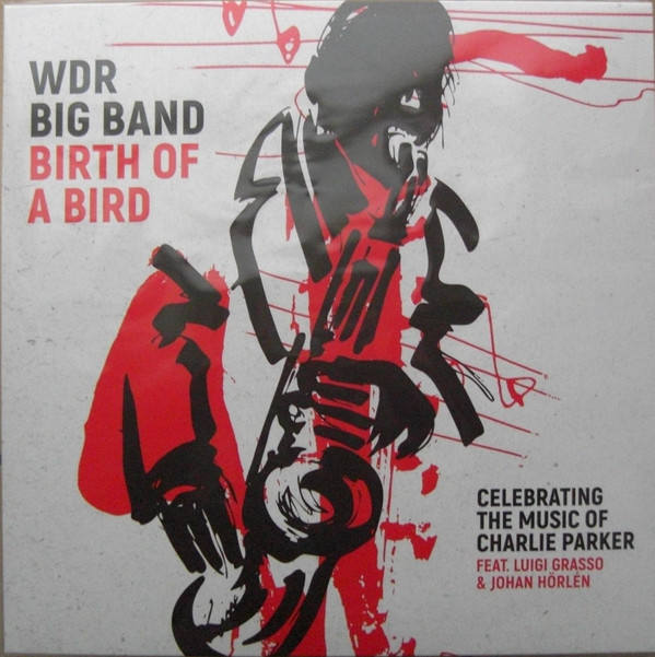 WDR BIG BAND COLOGNE — BIRTH OF A BIRD (100 YEARS CHA