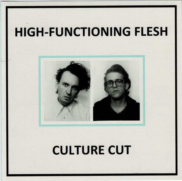 HIGH-FUNCTIONING FLESH — Culture Cut