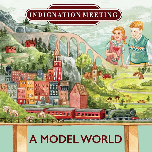 INDIGNATION MEETING — A MODEL WORLD