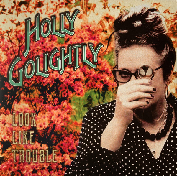 HOLLY GOLIGHTLY — LOOK LIKE TROUBLE