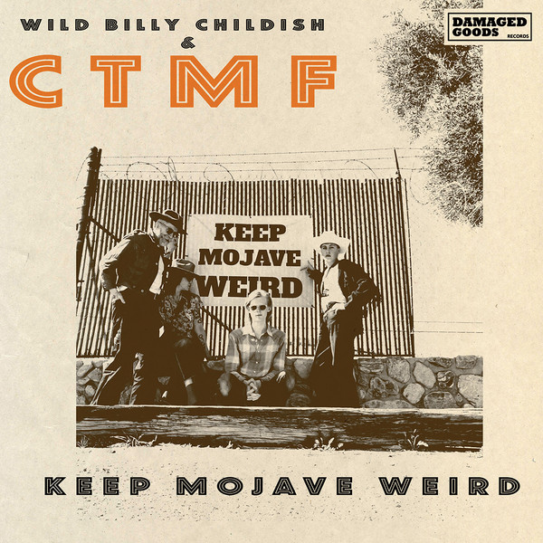 WILD BILLY CHILDISH & CTMF — KEEP MOJAVE WEIRD EP