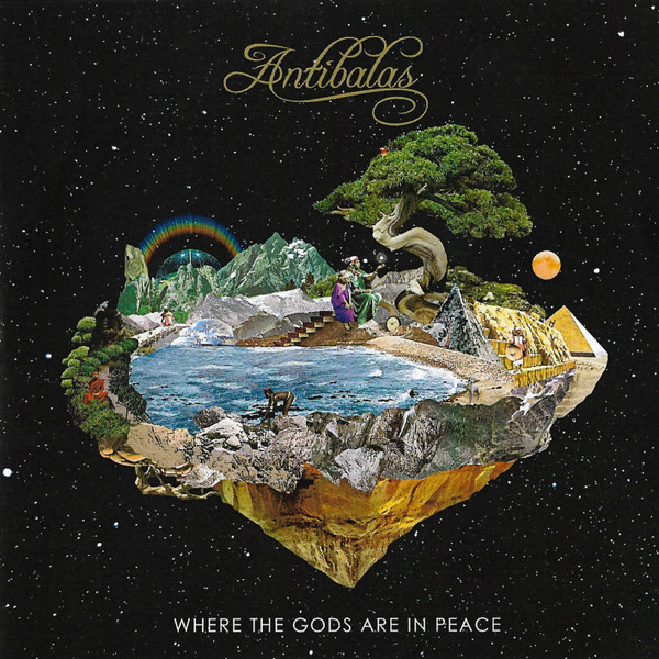 ANTIBALAS — WHERE THE GODS ARE IN PEACE