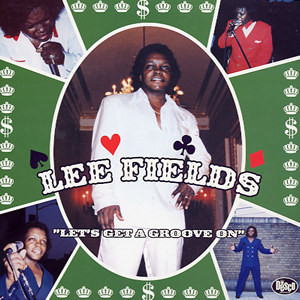 LEE FIELDS — LETS GET A GROOVE ON