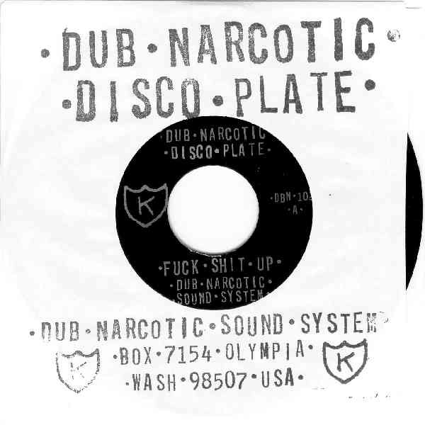 DUB NARCOTIC SOUND SYSTEM — FUCK SHIT UP