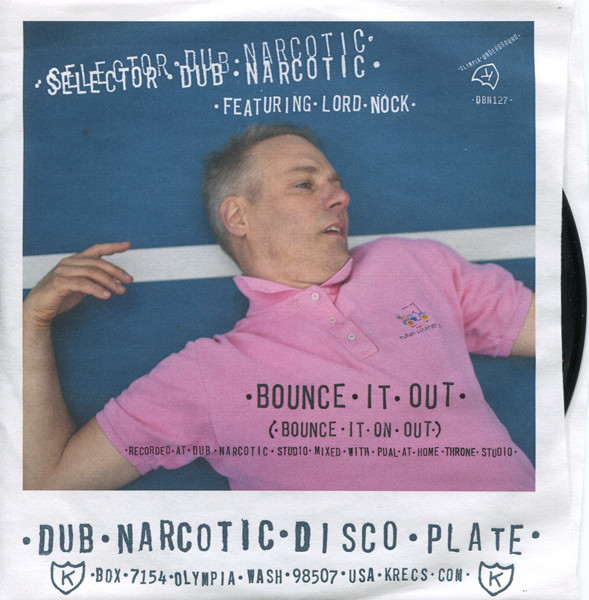 SELECTOR DUB NARCOTIC — BOUNCE IT OUT (BOUNCE IT ON OUT)