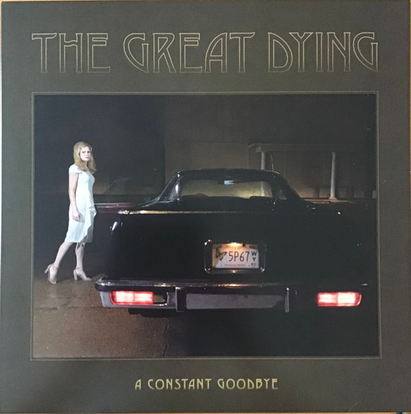 THE GREAT DYING — A CONSTANT GOODBYE