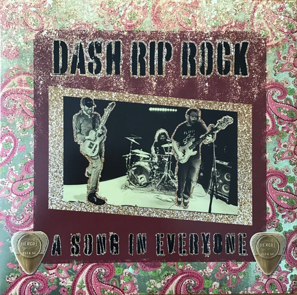 DASH RIP ROCK — A SONG IN EVERYONE