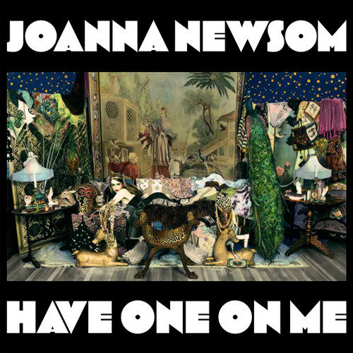 JOANNA NEWSOM — HAVE ONE ON ME