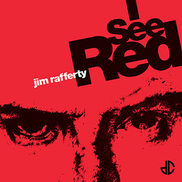 JIM RAFFERTY — I SEE RED