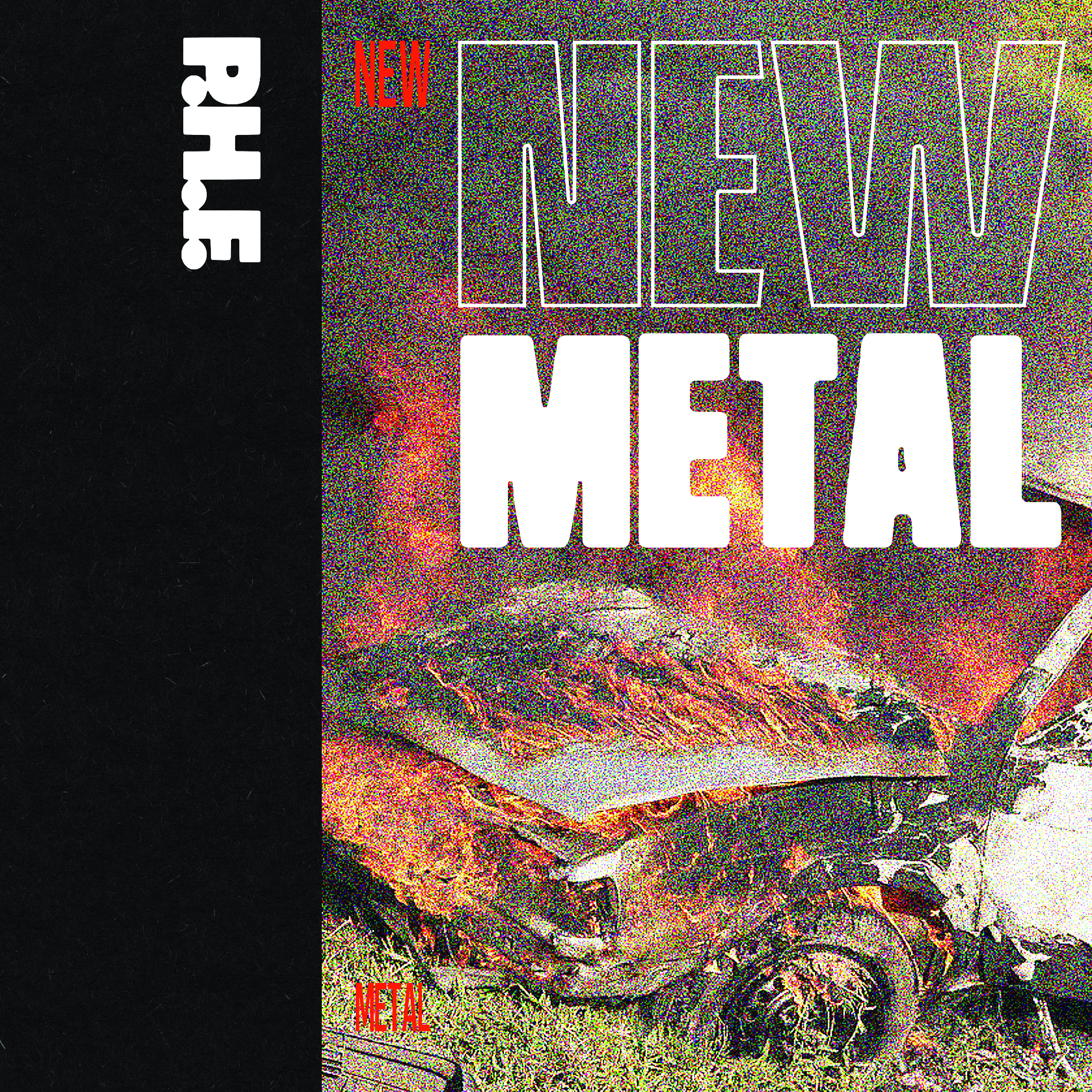 P.H.F. — NEW METAL