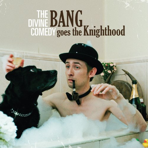 THE DIVINE COMEDY — BANG GOES THE KNIGHTHOOD