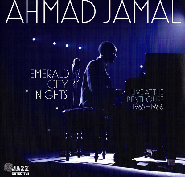 AHMAD JAMAL — Emerald City Nights - Live At The Penthouse 1965-1966 (Vol. 2) (Limited Edition)