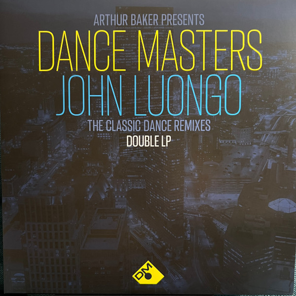 VARIOUS ARTISTS — Arthur Baker Presents Dance Masters - John Luongo