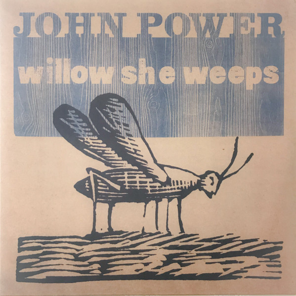 JOHN POWER — WILLOW SHE WEEPS
