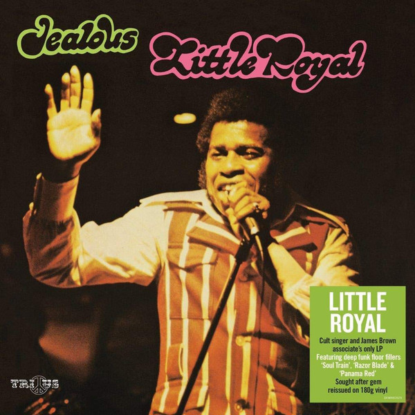 LITTLE ROYAL — DELETED - JEALOUS