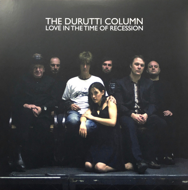 DURUTTI COLUMN — LOVE IN THE TIME OF RECESSION
