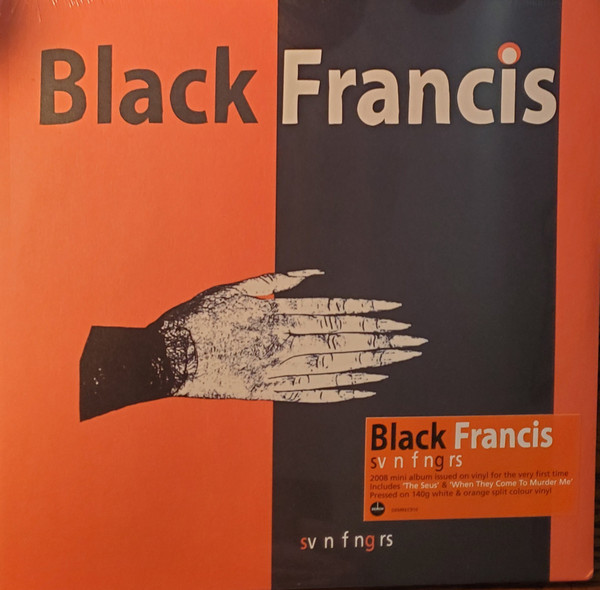 BLACK FRANCIS — DELETED - SVN FNGRS (ORANGE &