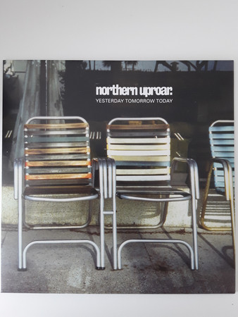 NORTHERN UPROAR — YESTERDAY TOMORROW TODAY (CLEA