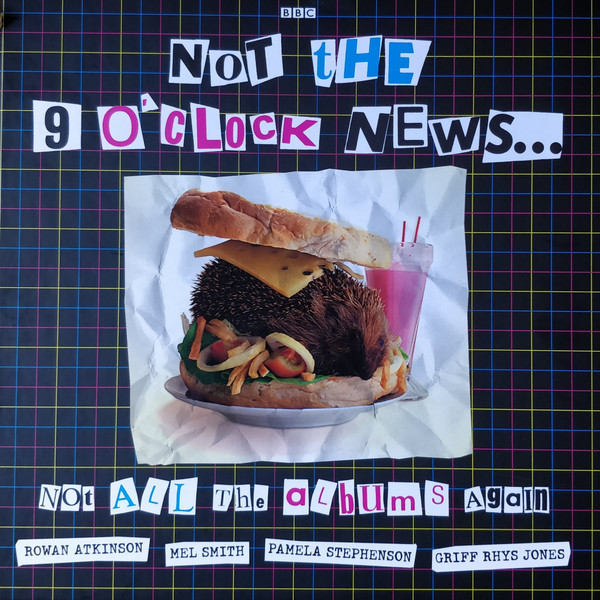 NOT THE NINE OCLOCK NEWS — DELETED - NOT ALL THE ALBUMS A