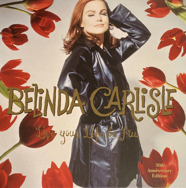 CARLISLE BELINDA — LIVE YOUR LIFE BE FREE - 30TH