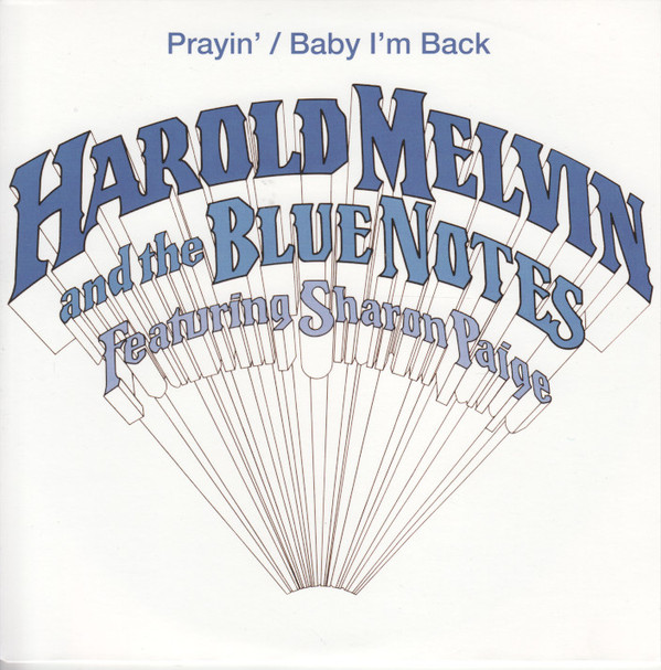 HAROLD MELVIN & THE BLUE NOTES — PRAYIN / BABY IM BACK