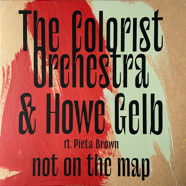 COLORIST ORCHESTRA & HOWE — NOT ON THE MAP