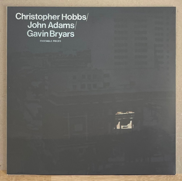 Christopher Hobbs, John Adams & Gavin Bryars — Ensemble Piece